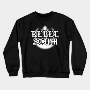 Rebel Scum! Crewneck Sweatshirt